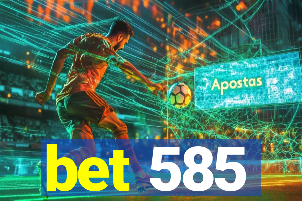 bet 585