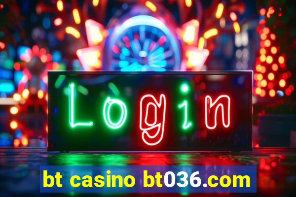 bt casino bt036.com