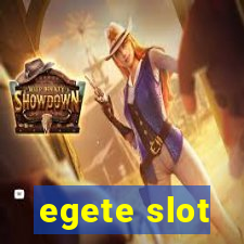 egete slot