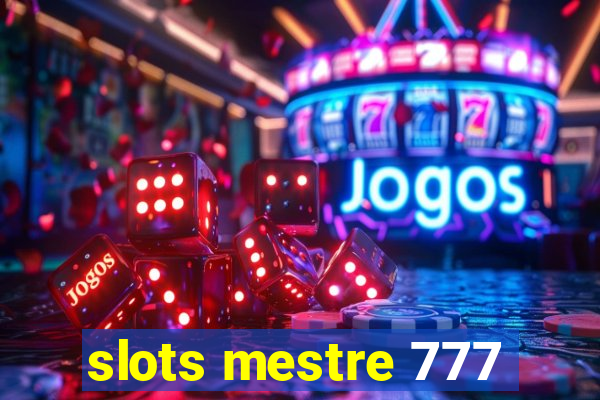 slots mestre 777