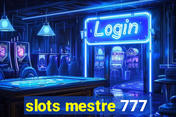 slots mestre 777