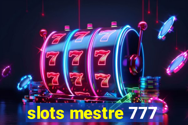 slots mestre 777