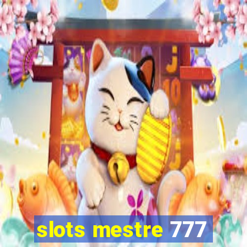 slots mestre 777