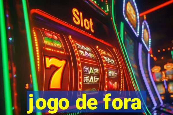 jogo de fora