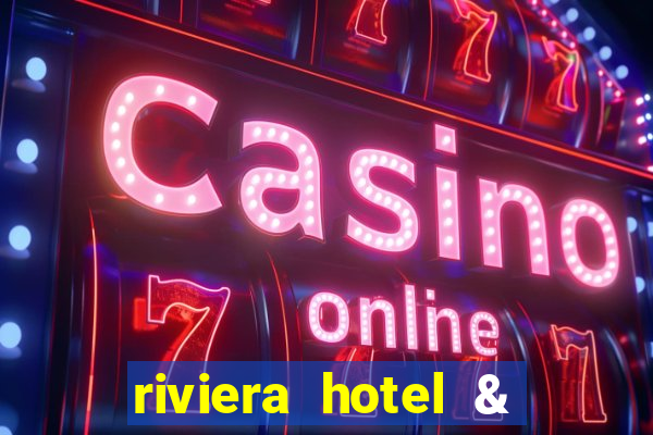 riviera hotel & casino las vegas