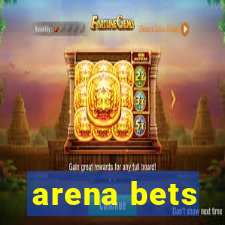 arena bets