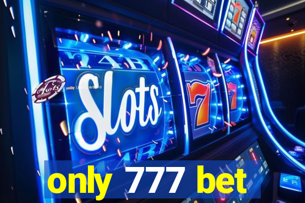 only 777 bet