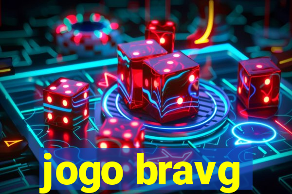 jogo bravg