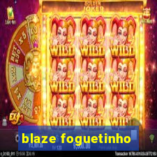 blaze foguetinho