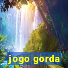 jogo gorda