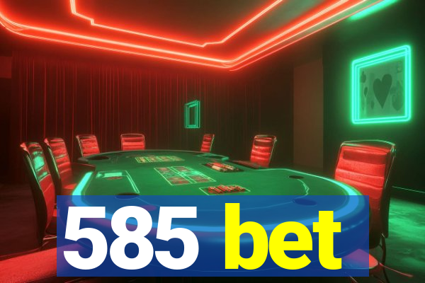 585 bet