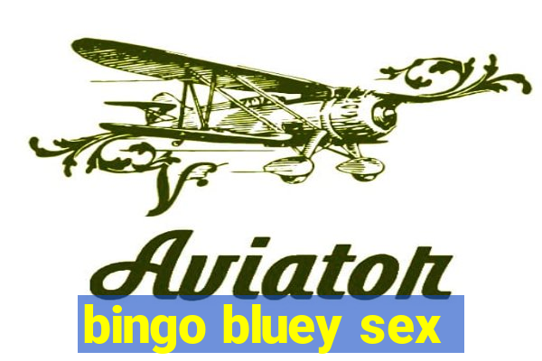 bingo bluey sex