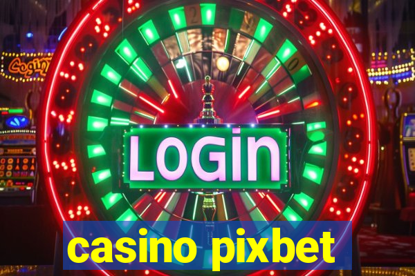 casino pixbet