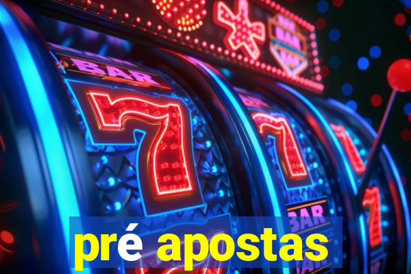 pré apostas