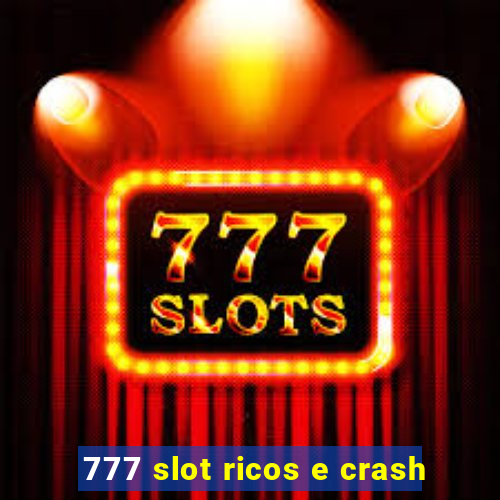 777 slot ricos e crash