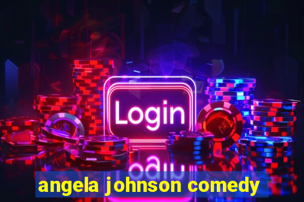 angela johnson comedy