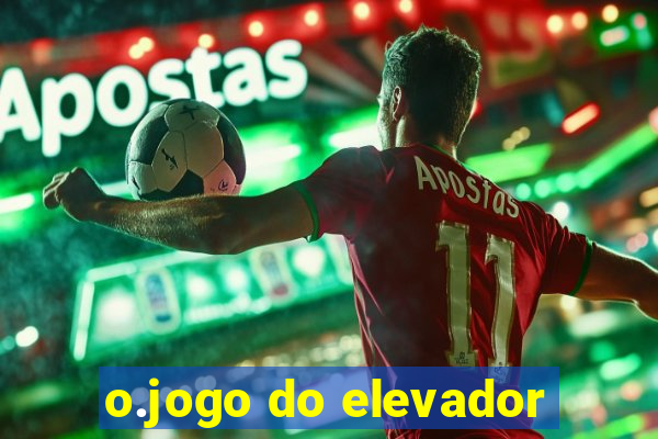 o.jogo do elevador