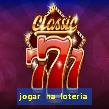 jogar na loteria on line