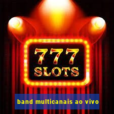 band multicanais ao vivo