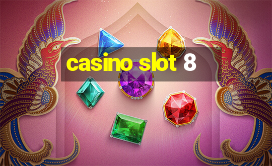 casino slot 8