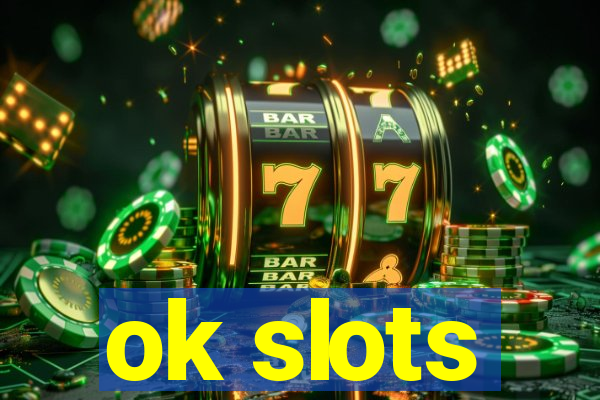 ok slots