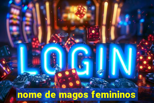 nome de magos femininos