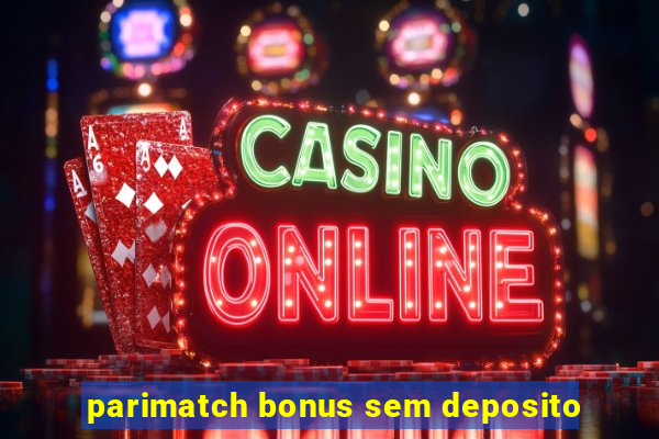 parimatch bonus sem deposito