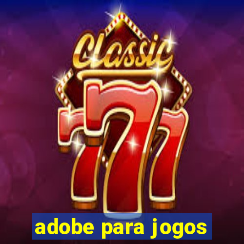 adobe para jogos