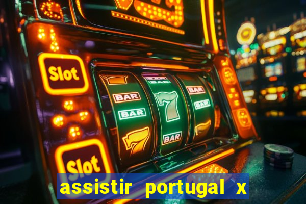 assistir portugal x franca ao vivo