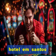 hotel em santos perto da vila belmiro