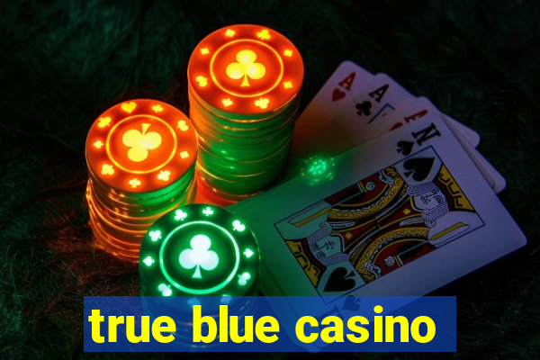 true blue casino