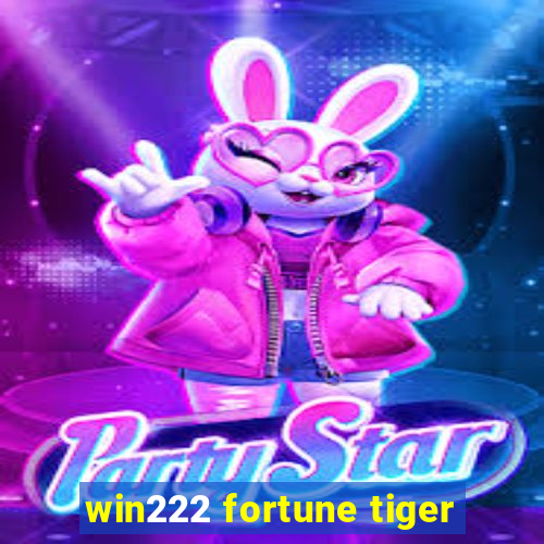 win222 fortune tiger