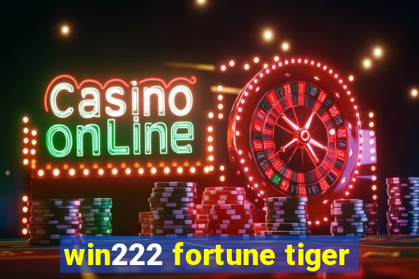 win222 fortune tiger