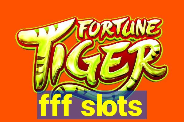 fff slots