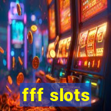 fff slots