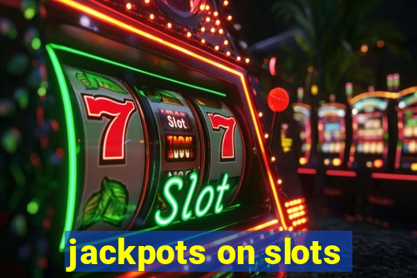 jackpots on slots