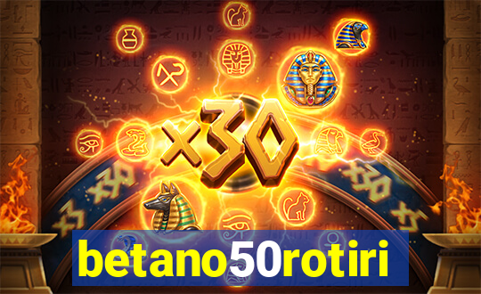 betano50rotiri