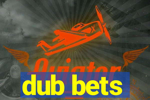 dub bets