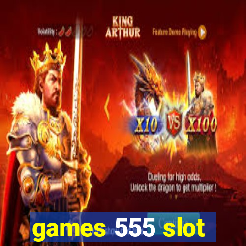 games 555 slot