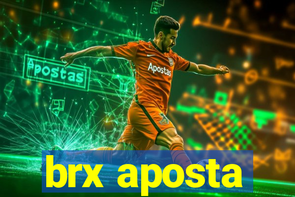 brx aposta