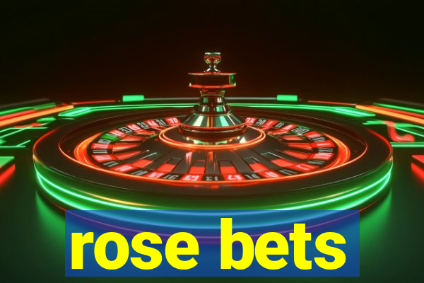 rose bets