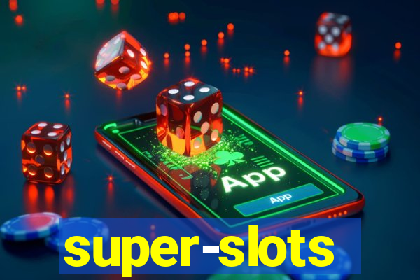 super-slots