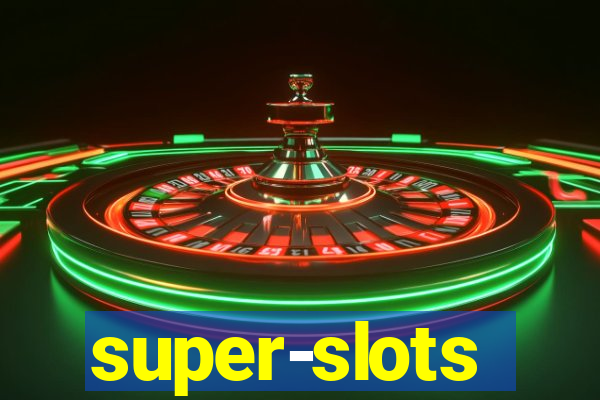 super-slots