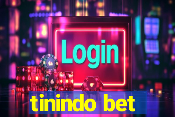 tinindo bet