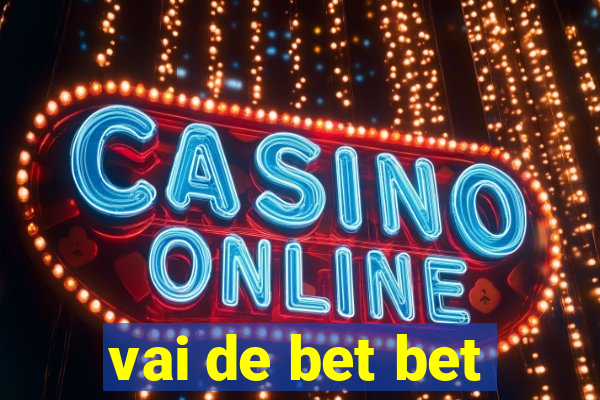 vai de bet bet