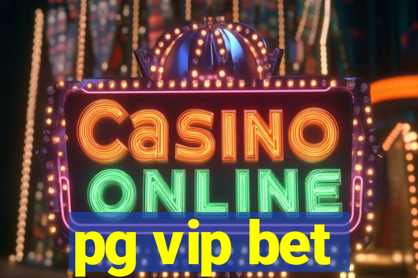 pg vip bet