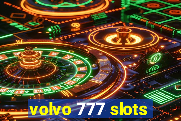 volvo 777 slots