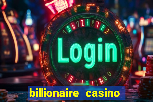 billionaire casino free chips