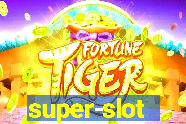 super-slot