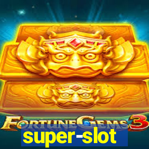 super-slot